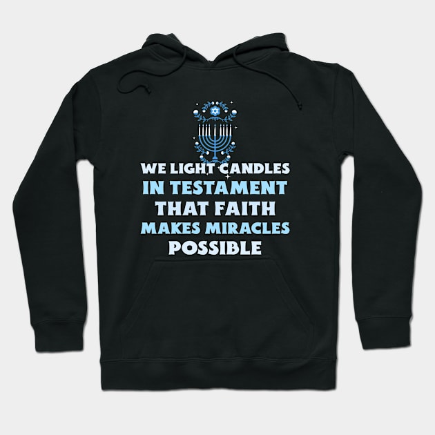 We Light Candles In Testament That Faith Makes Miracles Possible Design Hoodie by ArtPace